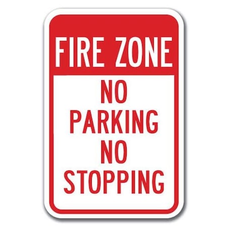 Signmission Fire Zone No Parking No Stopping 12inx18in Heavy Gauges, A-1218 No Stopping or Standing - Fire Z A-1218 No Stopping or Standing - Fire Z
